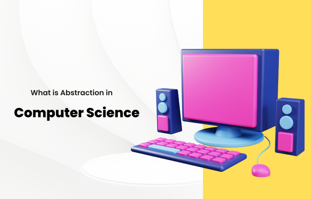 What is Abstraction in Computer Science