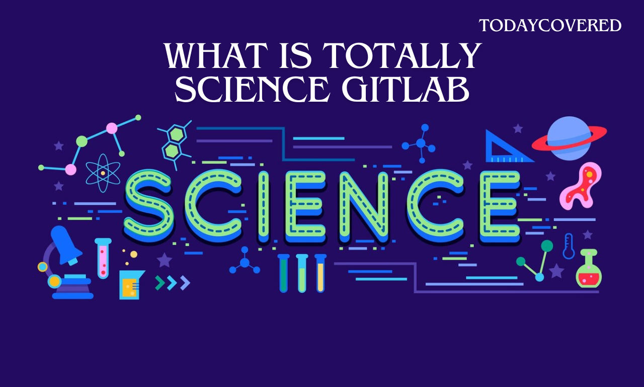 What is Totally Science Gitlab